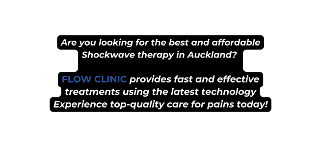 Are you looking for the best and affordable Shockwave therapy in Auckland FLOW CLINIC provides fast and effective treatments using the latest technology Experience top quality care for pains today